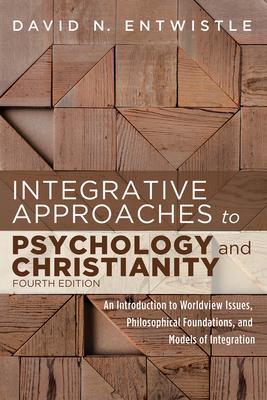 Integrative Approaches to Psychology and Christianity, 4th edition