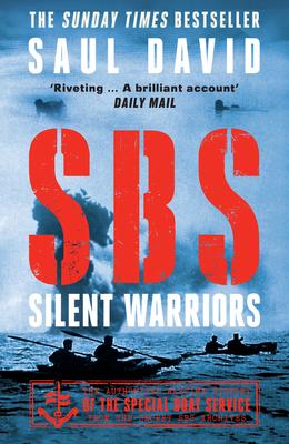 SBS - Silent Warriors: The Authorised Wartime History