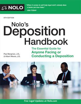 Nolo’’s Deposition Handbook: The Essential Guide for Anyone Facing or Conducting a Deposition
