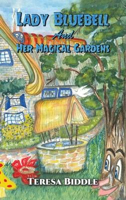 Lady Bluebell and Her Magical Gardens