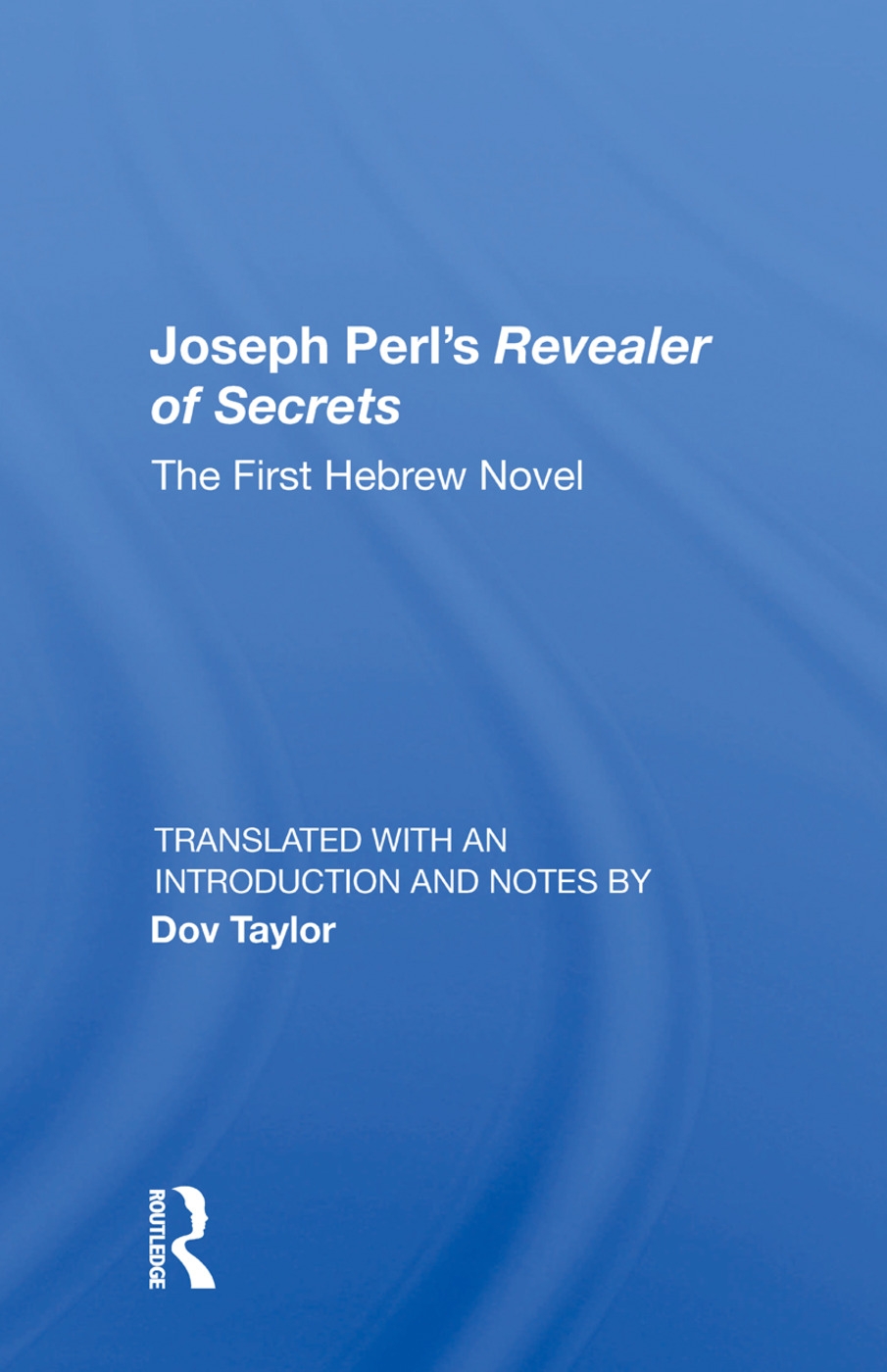 Joseph Perl’’s Revealer of Secrets: The First Hebrew Novel