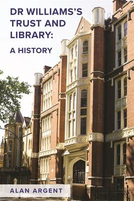 Dr Williams’’s Trust and Library: A History