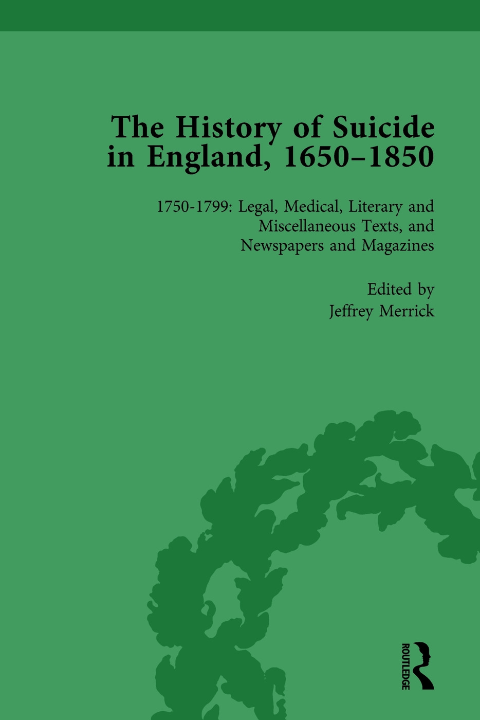 The History of Suicide in England, 1650-1850, Part II Vol 6