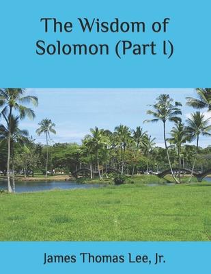 The Wisdom of Solomon (Part I)