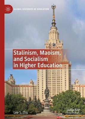 Stalinism, Maoism, and Socialism in Higher Education