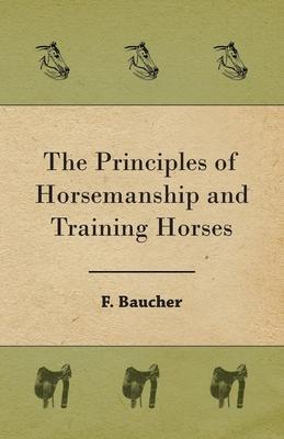 The Principles of Horsemanship and Training Horses