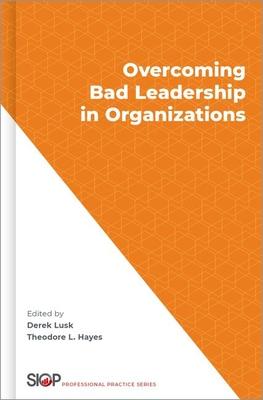 Overcoming Bad Leadership in Organizations