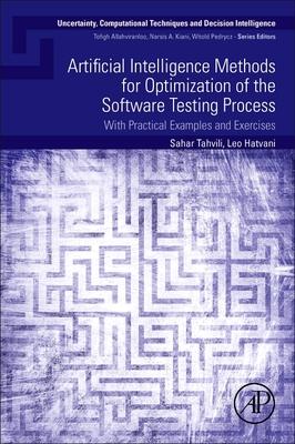 Artificial Intelligence Methods for Optimization of the Software Testing Process: With Practical Examples and Exercises