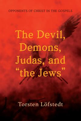 The Devil, Demons, Judas, and the Jews