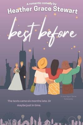 Best Before: A Love Again Series Romantic Comedy Screenplay