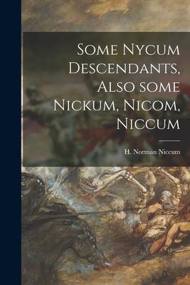 Some Nycum Descendants, Also Some Nickum, Nicom, Niccum