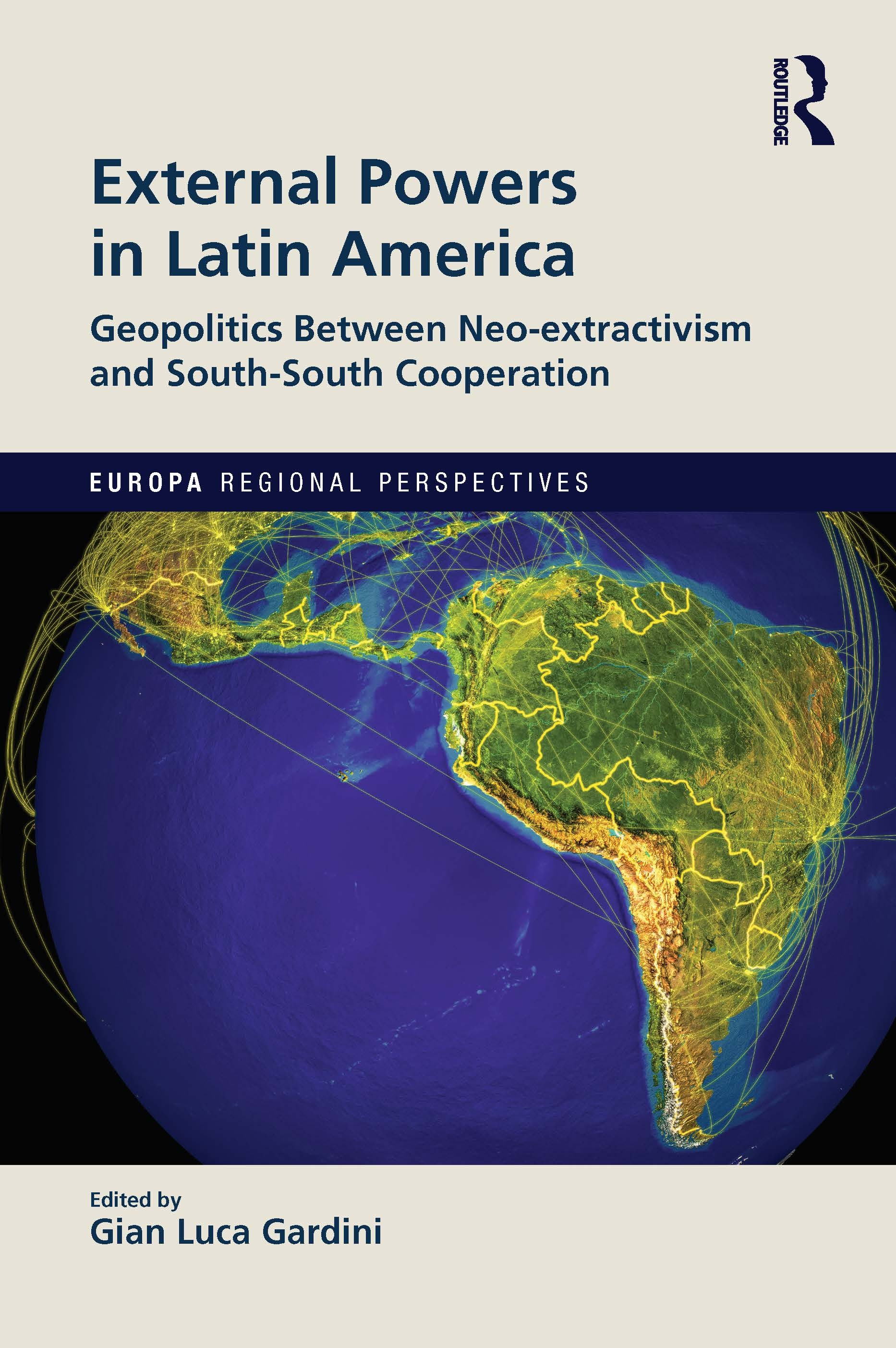 External Powers in Latin America: Geopolitics Between Neo-Extractivism and South-South Cooperation