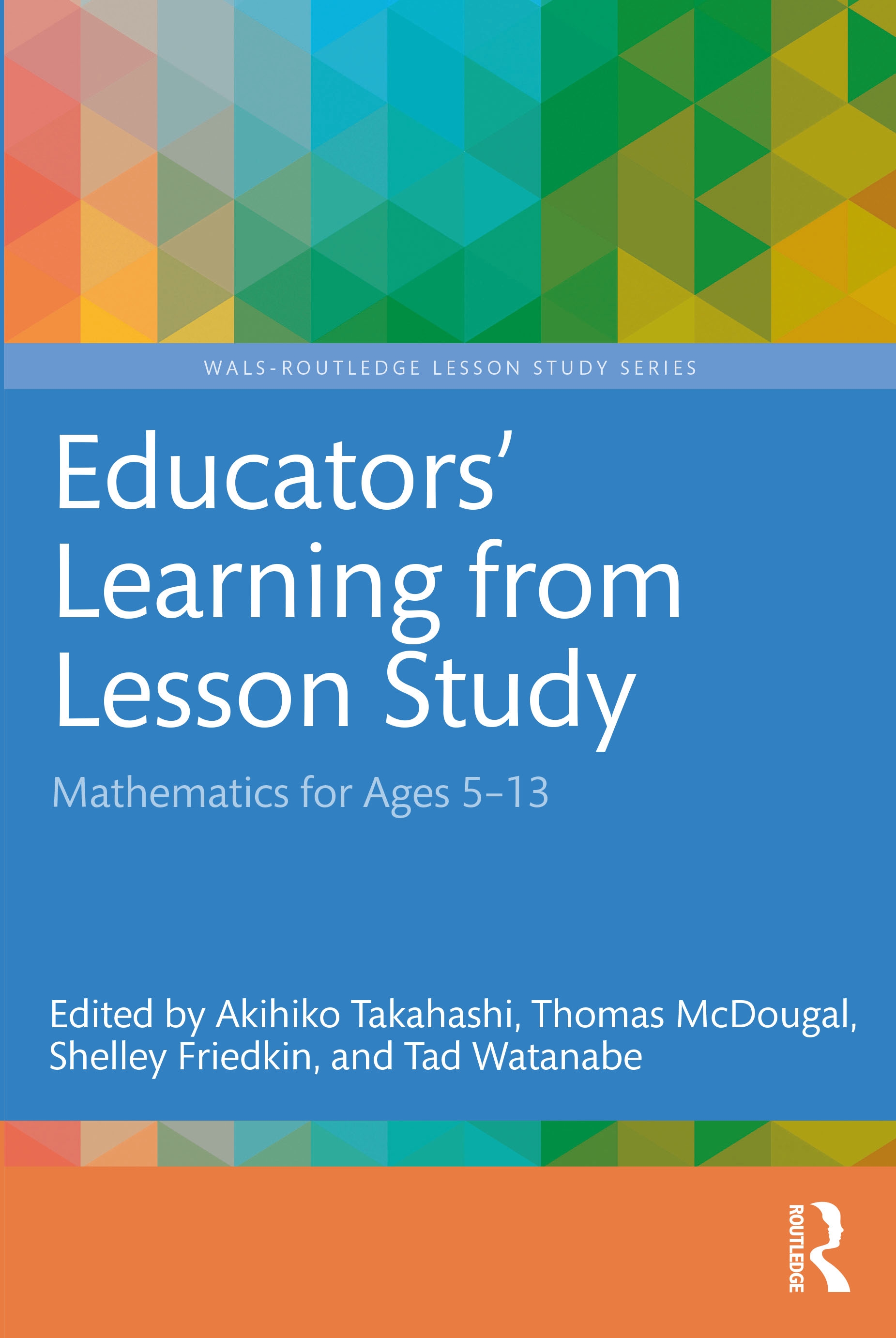 Educators’’ Learning from Lesson Study: Mathematics for Ages 5-13