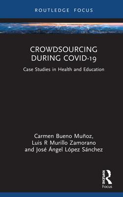 Crowdsourcing During Covid-19: Case Studies in Health and Education