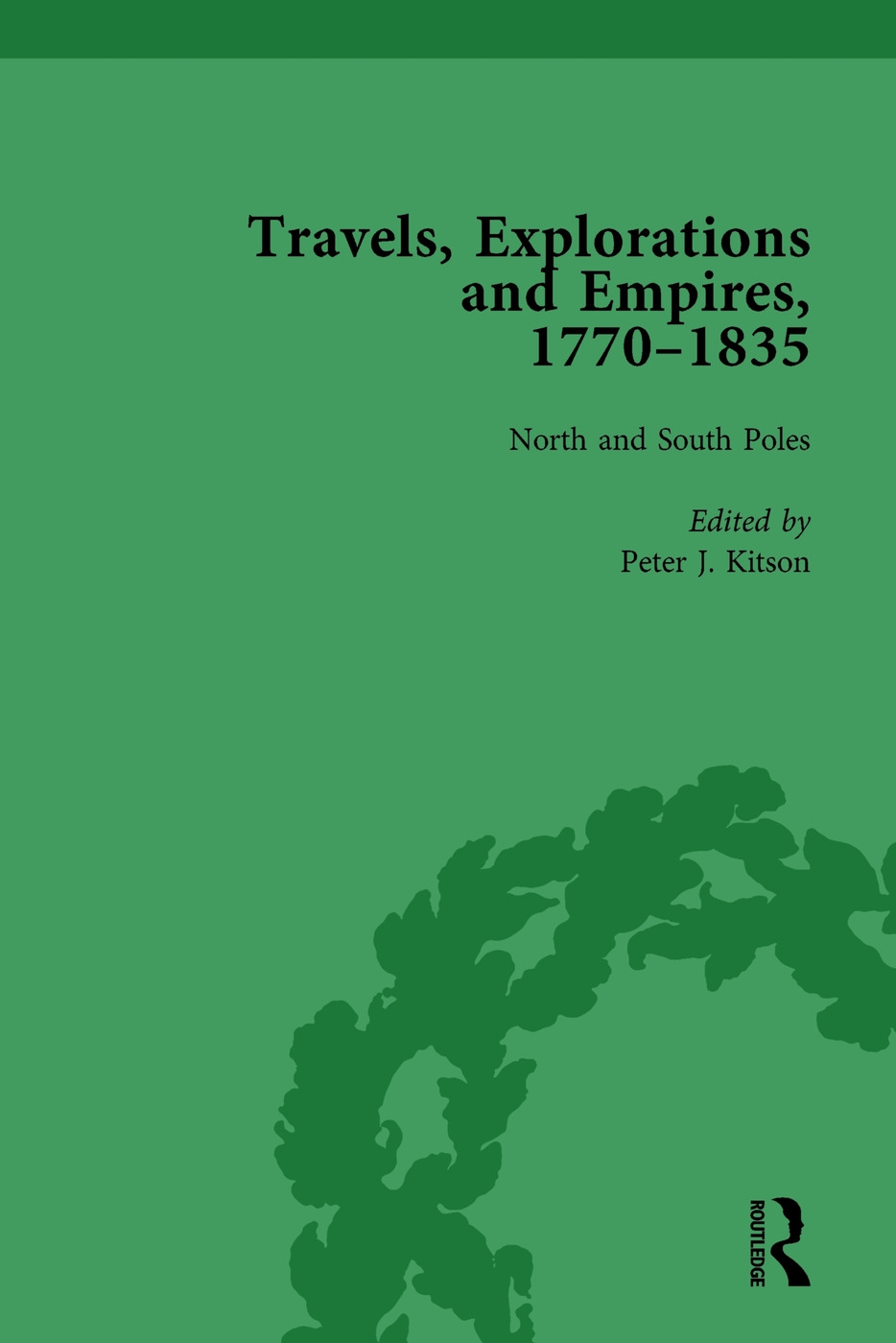 Travels, Explorations and Empires, 1770-1835, Part I Vol 3: Travel Writings on North America, the Far East, North and South Poles and the Middle East