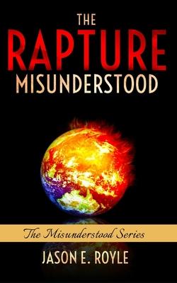 The Rapture: Misunderstood