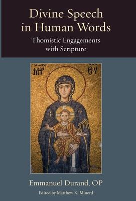 Divine Speech in Human Words: Thomistic Engagement with Scripture