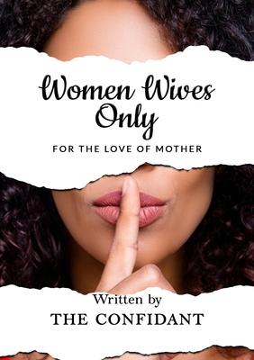 Women Wives Only: For the Love of Mother