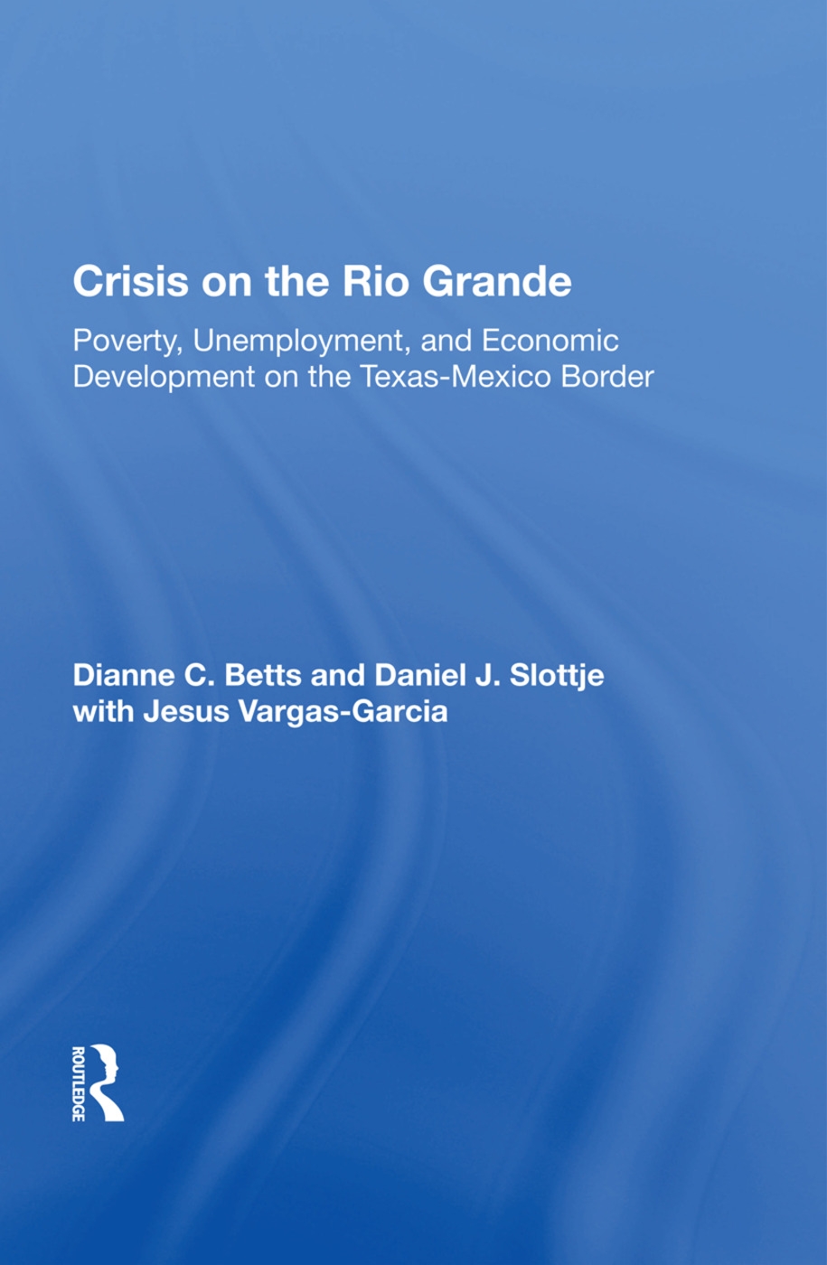 Crisis on the Rio Grande: Poverty, Unemployment, and Economic Development on the Texas-Mexico Border