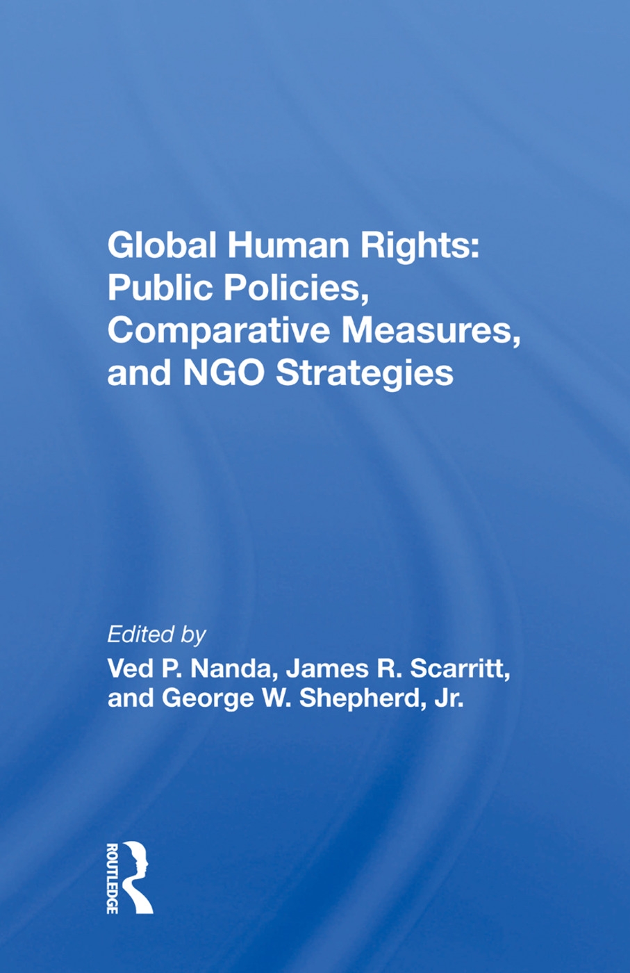 Global Human Rights: Public Policies, Comparative Measures, and Ngo Strategies