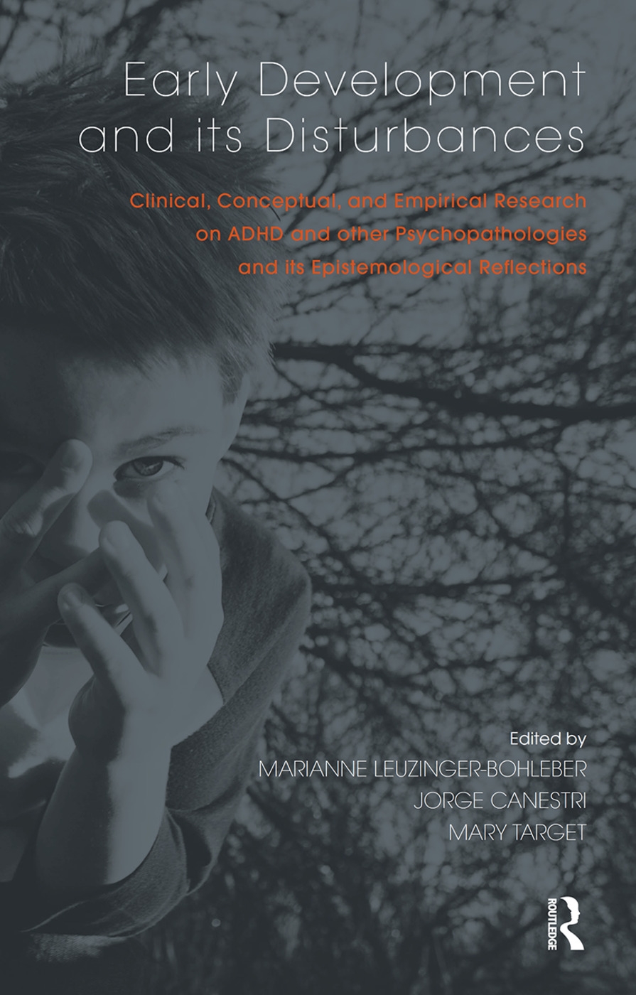 Early Development and Its Disturbances: Clinical, Conceptual and Empirical Research on ADHD and Other Psychopathologies and Its Epistemological Reflec