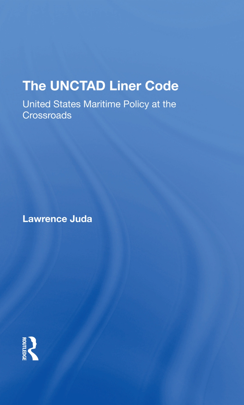 The Unctad Liner Code: United States Maritime Policy at the Crossroads