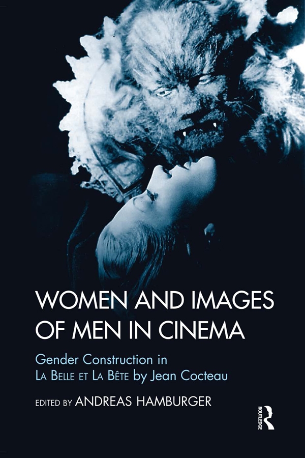 Women and Images of Men in Cinema: Gender Construction in La Belle Et La Bete by Jean Cocteau