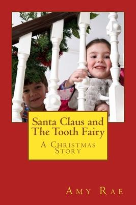 Santa Claus and The Tooth Fairy: A Christmas Story