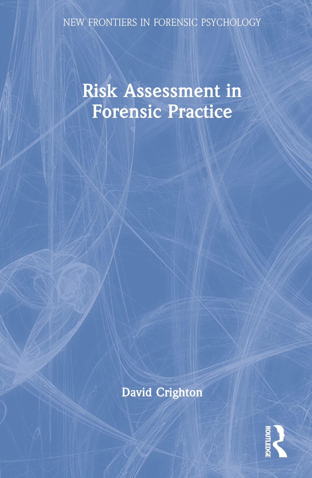 Risk Assessment in Forensic Practice