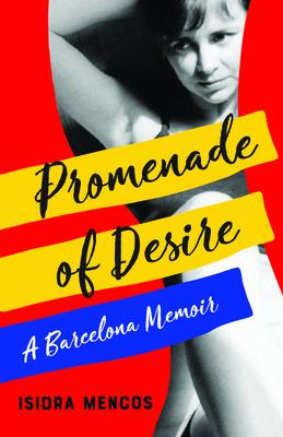 Promenade of Desire: A Barcelona Memoir