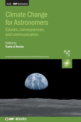 Climate Change for Astronomers: Causes, Consequences, and Communication