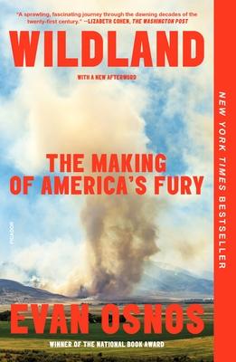 Wildland: The Making of America’’s Fury