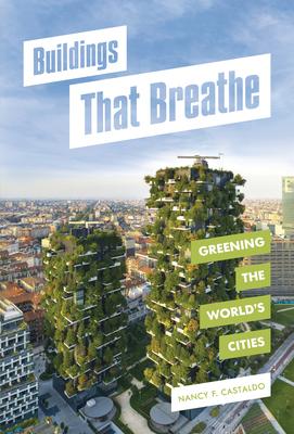 Buildings That Breathe: Greening the World’’s Cities