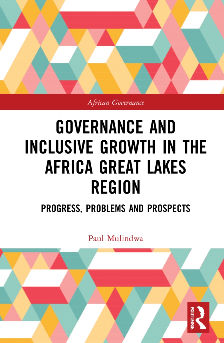 Governance and Inclusive Growth in the Africa Great Lakes Region: Progress, Problems and Prospects