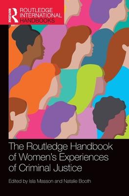 The Routledge Handbook of Women’s Experiences of Criminal Justice