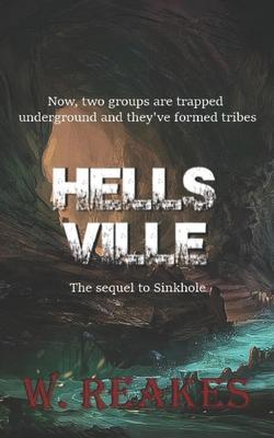 HellsVille. The sequel to ’’Sinkhole’’: Trapped underground, fighting for survival.