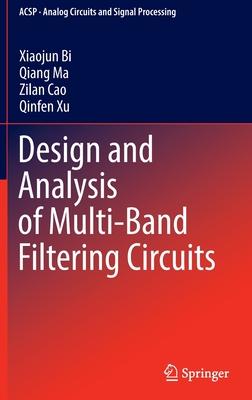 Design and Analysis of Multi-Band Filtering Circuits