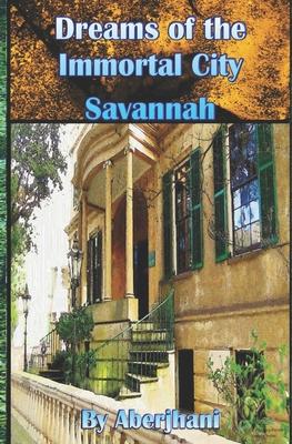 Dreams of the Immortal City Savannah