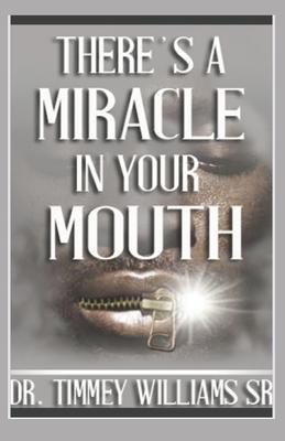 There’’s a Miracle in Your Mouth