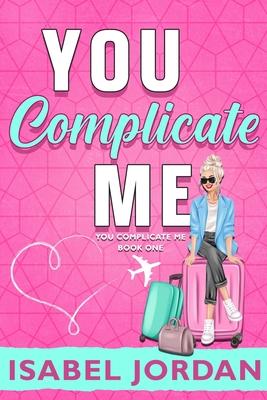 You Complicate Me