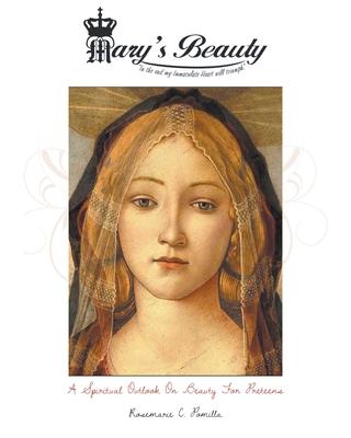 Mary’’s Beauty: A Spiritual Outlook on Beauty for Preteens