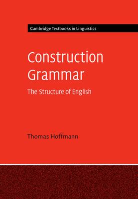 Construction Grammar: The Structure of English