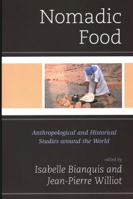 Nomadic Food: Anthropological and Historical Studies Around the World