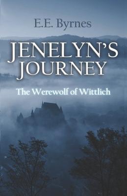 Jenelyn’’s Journey: The Werewolf of Wittlich