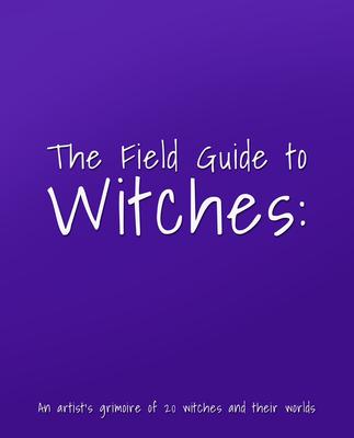 The Witches’’ Handbook: An Artist’’s Grimoire for Materializing Witches and Their Worlds