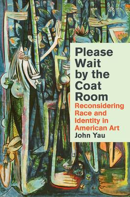 Please Wait by the Coat Room: Essays on Art, Race, and Culture