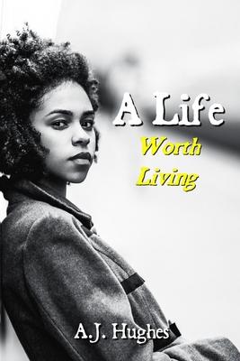 A Life: Worth Living