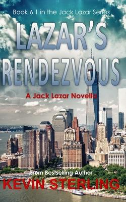 Lazar’’s Rendezvous: A Jack Lazar Novella