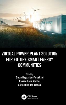 Virtual Power Plant Solution for Future Smart Energy Communities