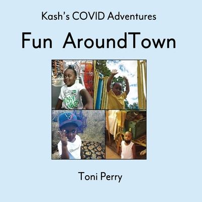 Kash’s COVID Adventures Fun Around Town